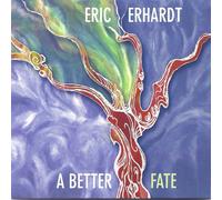 Eric Erhardt A Better Fate (CD) Album