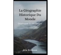 Eric Erickson La géographie historique du monde (Tascabile)