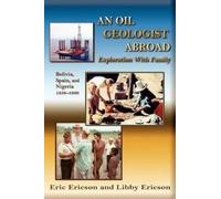 Eric Ericson Libby Ericson An Oil Geologist Abroad (Tascabile)