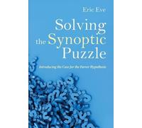 Eric Eve Solving the Synoptic Puzzle (Tascabile)