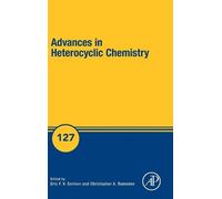 Eric F.V. Scriven Advances in Heterocyclic Chemistry (Copertina rigida)