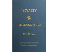 Eric Felten Loyalty (Tascabile)