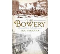 Eric Ferrara The Bowery (Tascabile)