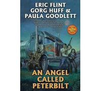 Eric Flint Gorg Huff Paula Goodlett An Angel Called Peterbilt (Tascabile)
