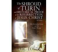 Eric Folds The Shroud of Turin and Historical Proof of the Resurrect (Tascabile)