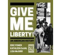 Eric Foner Kathleen DuVal Lisa McGirr Give Me Liberty (Mixed Media Product)