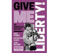 Eric Foner Kathleen DuVal Lisa McGirr Give Me Liberty (Mixed Media Product)