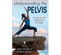 Eric Franklin Alison Wesley Understanding the Pelvis (Tascabile)