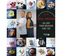 Eric Frechon: Un chef pour recevoir chez soi