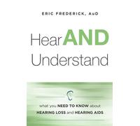 Eric Frederick, AuD Hear AND Understand (Tascabile)