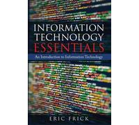 Eric Frick Information Technology Essentials (Tascabile)