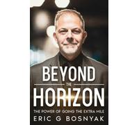 Eric G Bosnyak Beyond the Horizon (Copertina rigida)