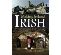 Eric G. E. Zuelow Making Ireland Irish (Copertina rigida) Irish Studies