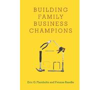 Eric G. Flamholtz Yvonne Ran Building Family Business Champi (Copertina rigida)