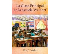 Eric G Müller La Clase Principal en la escuela Waldorf (Tascabile)