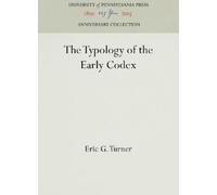 Eric G. Turner The Typology of the Early Codex (Copertina rigida)