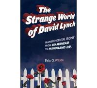 Eric G. Wilson The Strange World of David Lynch (Tascabile)
