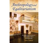 Eric Gable Anthropology and Egalitarianism (Tascabile)