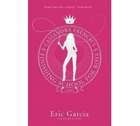 Eric Garcia Cassandra French's Finishing School for Boys (Tascabile)