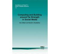 Eric Gilbert Karrie G Computing and Building around Tie Strength in (Tascabile)