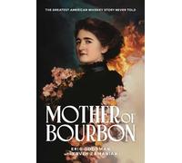 Eric Goodman Kaveh Zamanian Mother of Bourbon (Copertina rigida)