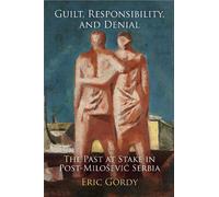 Eric Gordy Guilt, Responsibility, and Denial (Copertina rigida)