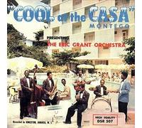 Eric Grant Orchestra - Cool At The Casa Montego