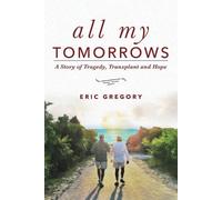 Eric Gregory All My Tomorrows (Tascabile)