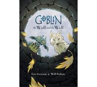 Eric Grissom Will Perkins Goblin Volume 2: The Wolf and the Well (Tascabile)