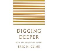 Eric H. Cline Digging Deeper (Tascabile)