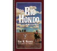 Eric H Heisner Del Rio Hondo (Tascabile) West to Bravo