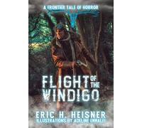 Eric H Heisner Flight of the Windigo (Copertina rigida)