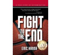 Eric Hanna Fight to the End (Tascabile)