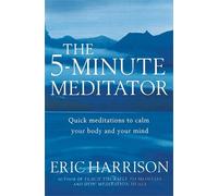 Eric Harrison The 5-Minute Meditator (Tascabile)