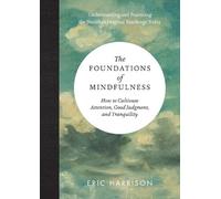 Eric Harrison The Foundations of Mindfulness (Copertina rigida)