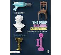 Eric Hart The Prop Building Guidebook (Tascabile)