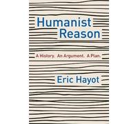 Eric Hayot Humanist Reason (Copertina rigida)
