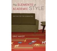 Eric Hayot The Elements of Academic Style (Tascabile)