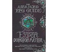 Eric Heim Alexan The Advanced RPG Guide to Becoming an Expert Dunge (Tascabile)