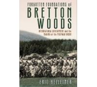 Eric Helleiner Forgotten Foundations of Bretton Woods (Copertina rigida)