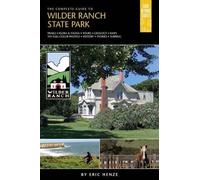 Eric Henze The Complete Guide to Wilder Ranch State Park (Tascabile)