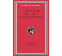 Eric Herbert Wa Remains of Old Latin, Volume IV: Archaic Insc (Copertina rigida)