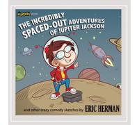 Eric Herman The Incredibly Spaced-out Adventures of Jupiter Jackson (CD) Album