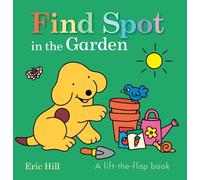 Eric Hill Find Spot in the Garden (Libro di cartone) Spot