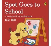 Eric Hill Spot Goes to School (Tascabile) Spot