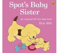 Eric Hill Spot's Baby Sister (Tascabile) Spot