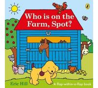 Eric Hill Who is on the Farm, Spot? (Libro di cartone)