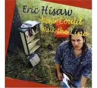 Eric Hisaw - Never Could Walk the Line