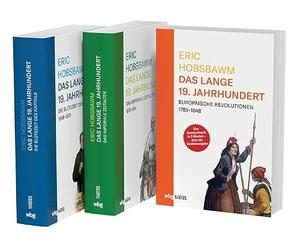 Eric Hobsbawm: Das lange 19. Jahrhundert: Europäische Revolutionen, Die Blütezeit des Kapitals, Das imperiale Zeitalter