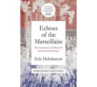 Eric Hobsbawm Echoes of the Marseillaise (Tascabile)